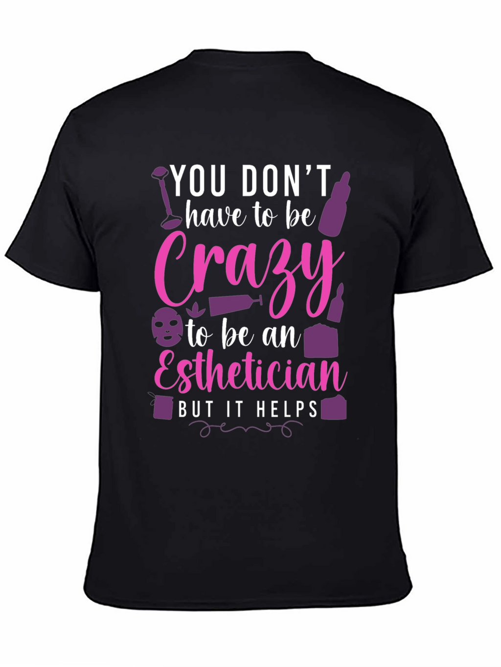Crazy Esthetician Graphic Tee - Unisex
