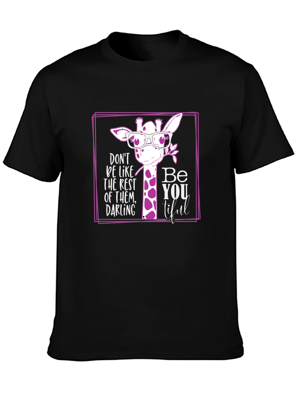 Be You Tiful Giraffe T-Shirt