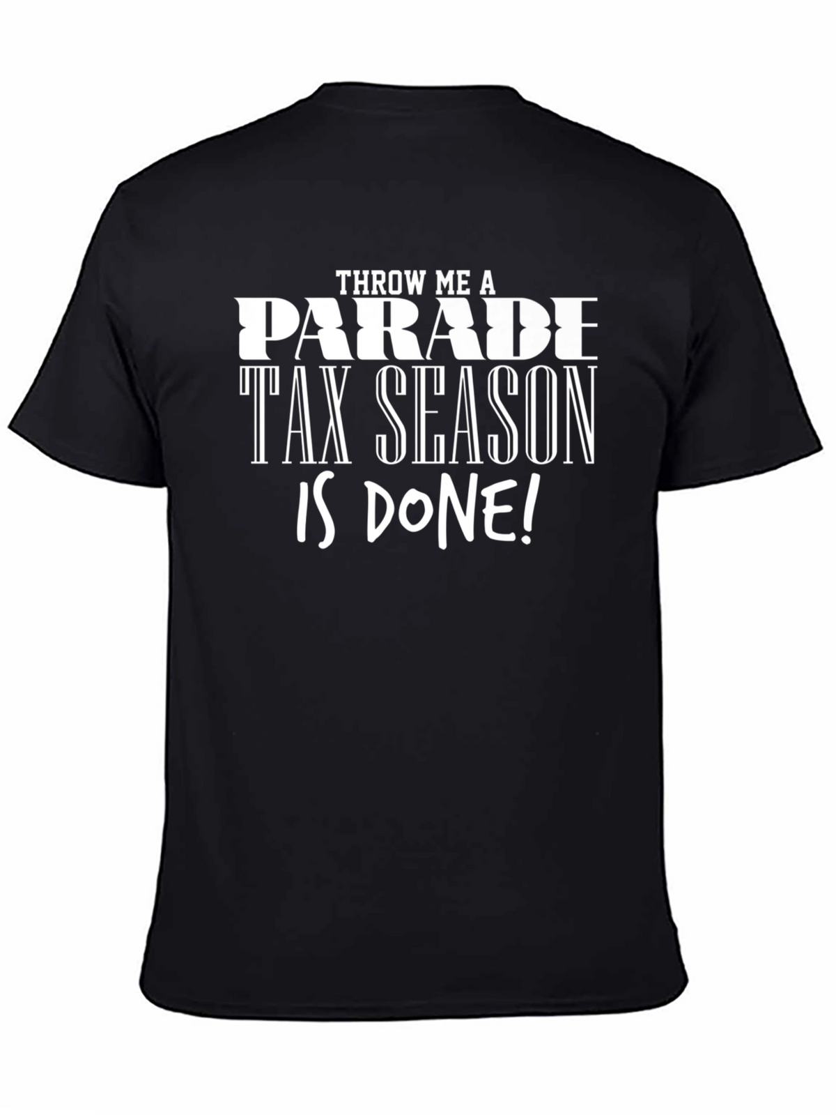 Tax Season Done Black T-Shirt