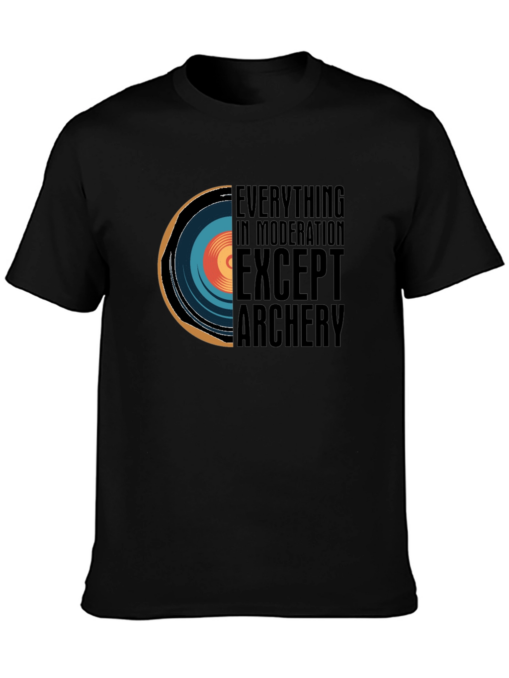 Archery Lovers Tee: Everything in Moderation Except Archery