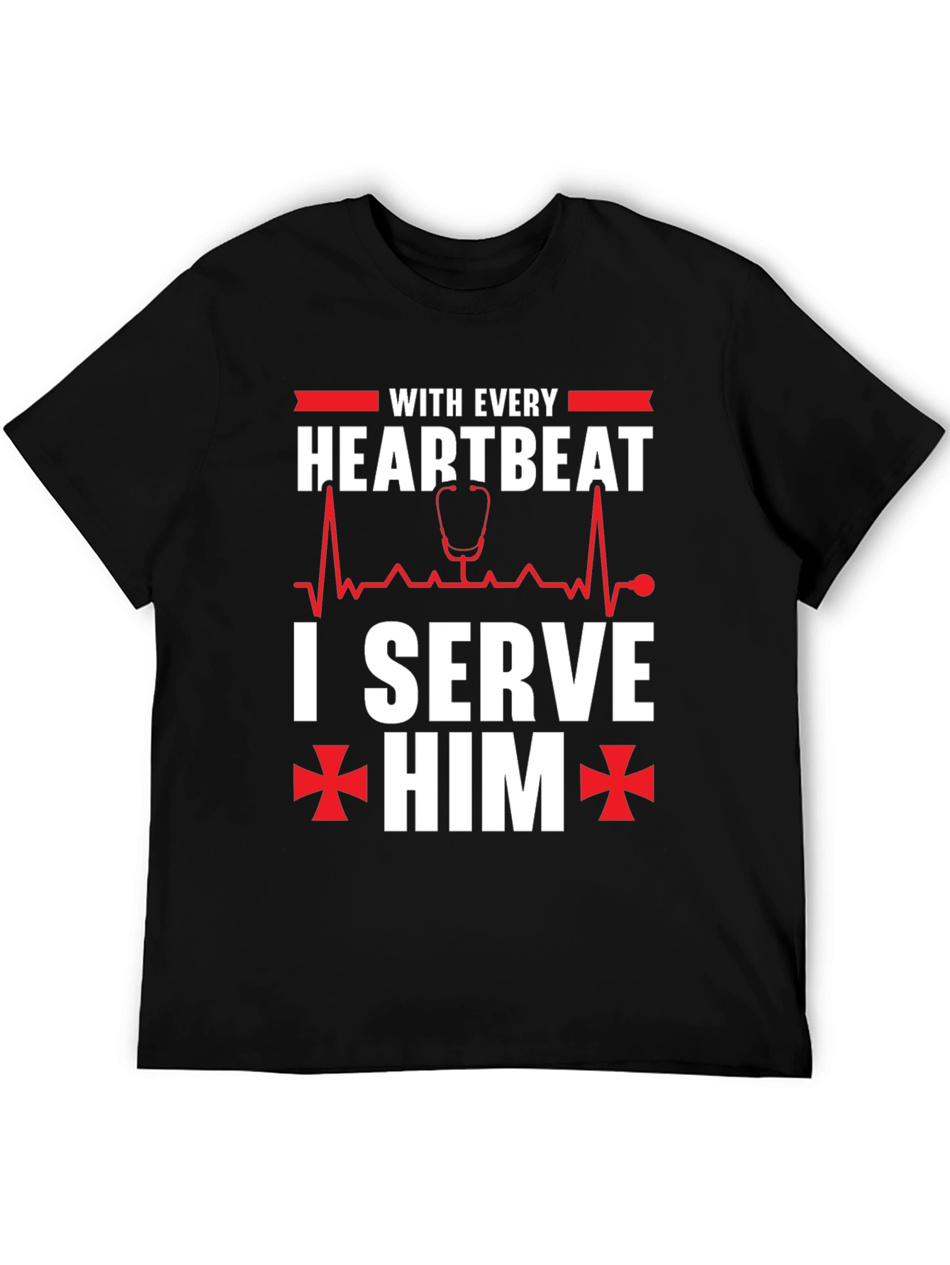 With Every Heartbeat I Serve Him Graphic T-Shirt
