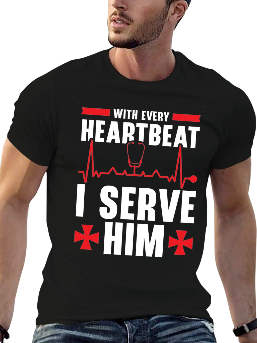 With Every Heartbeat I Serve Him Graphic T-Shirt