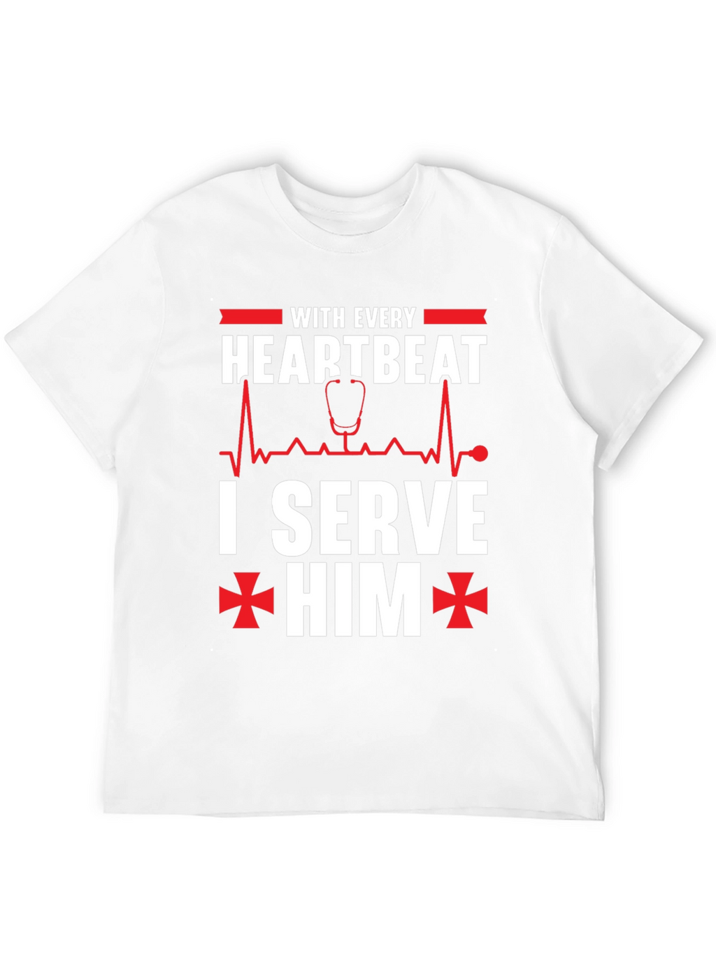 With Every Heartbeat I Serve Him Graphic T-Shirt