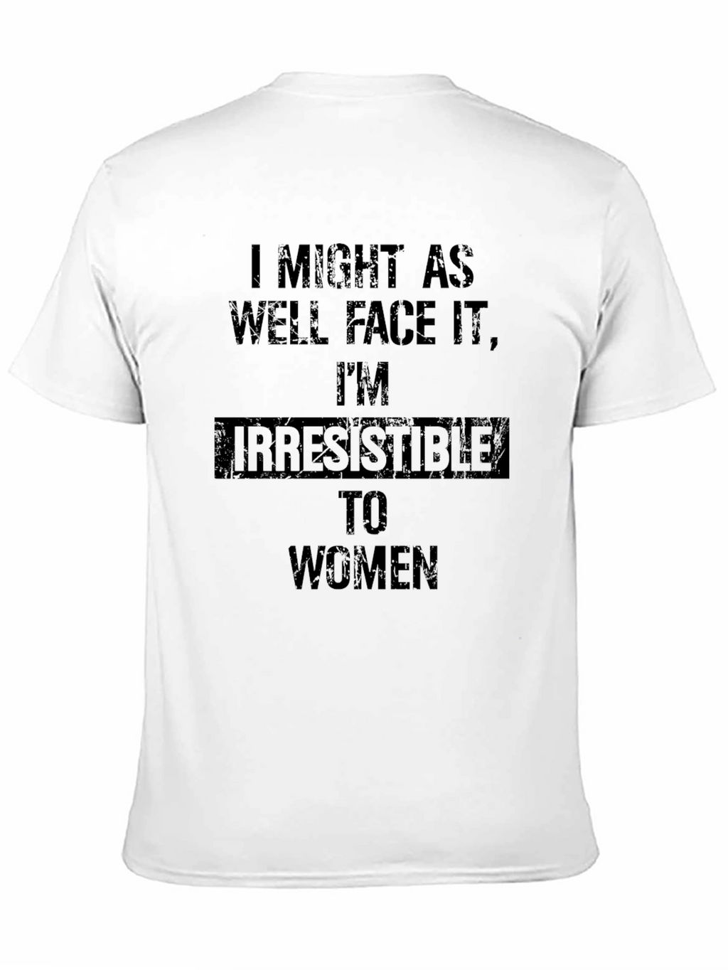 Irresistible to Women Graphic T-Shirt
