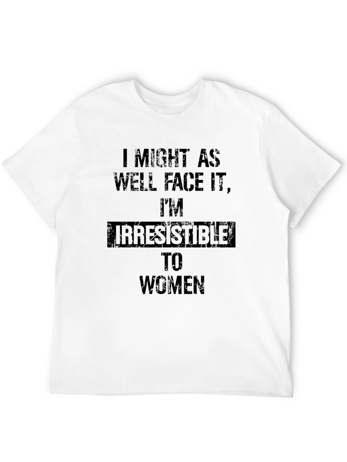 Irresistible to Women Graphic T-Shirt