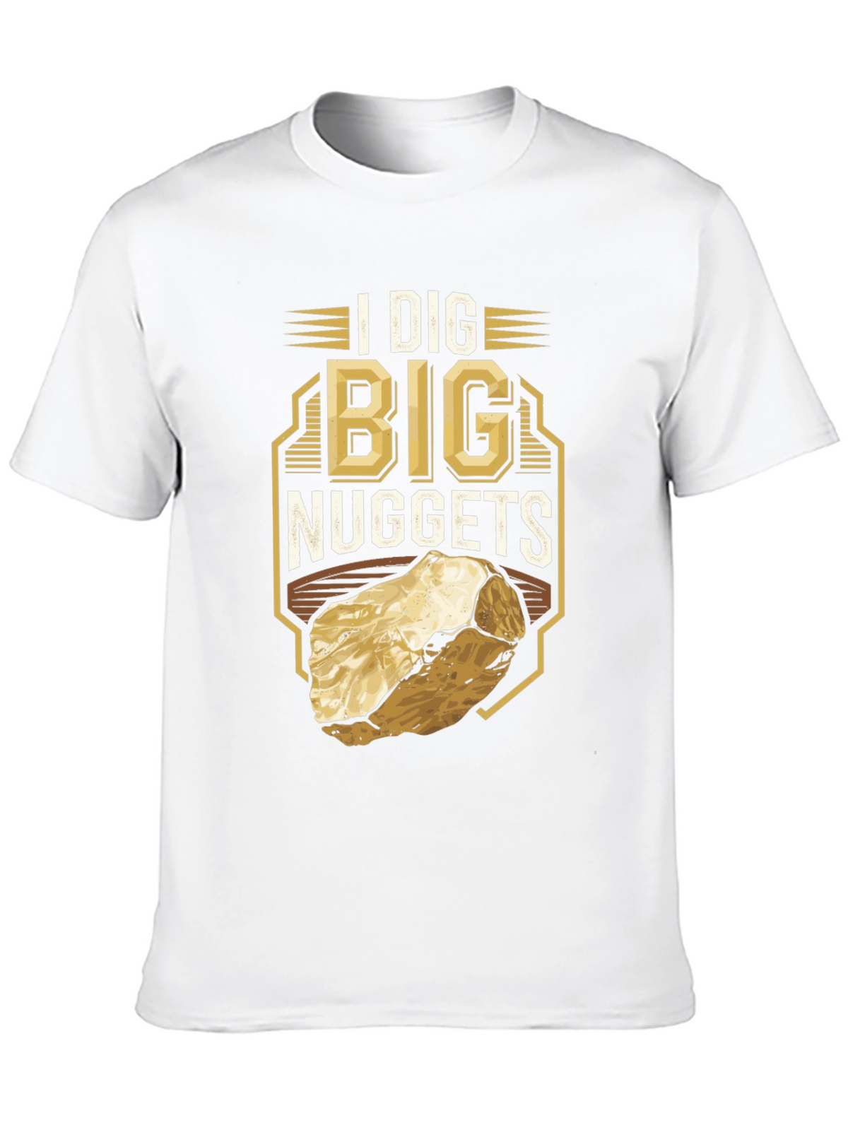 I Dig Big Nuggets T-Shirt - Funny Mining Tee