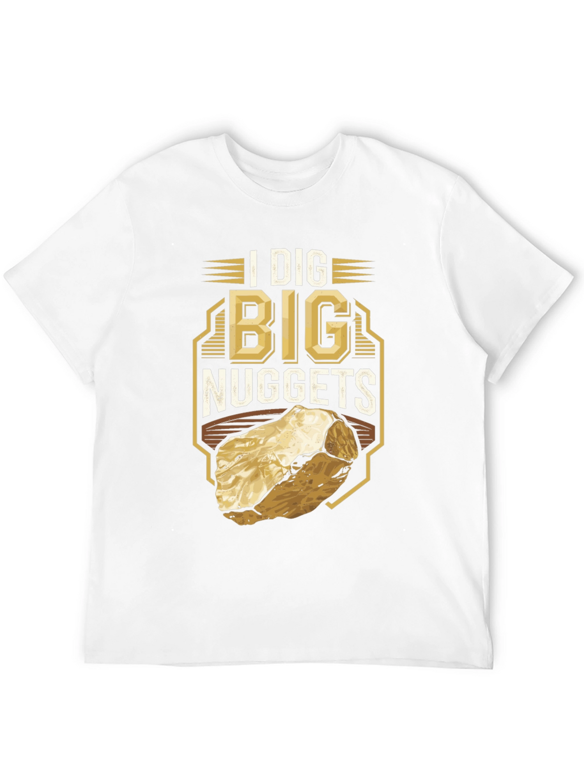 I Dig Big Nuggets T-Shirt - Funny Mining Tee