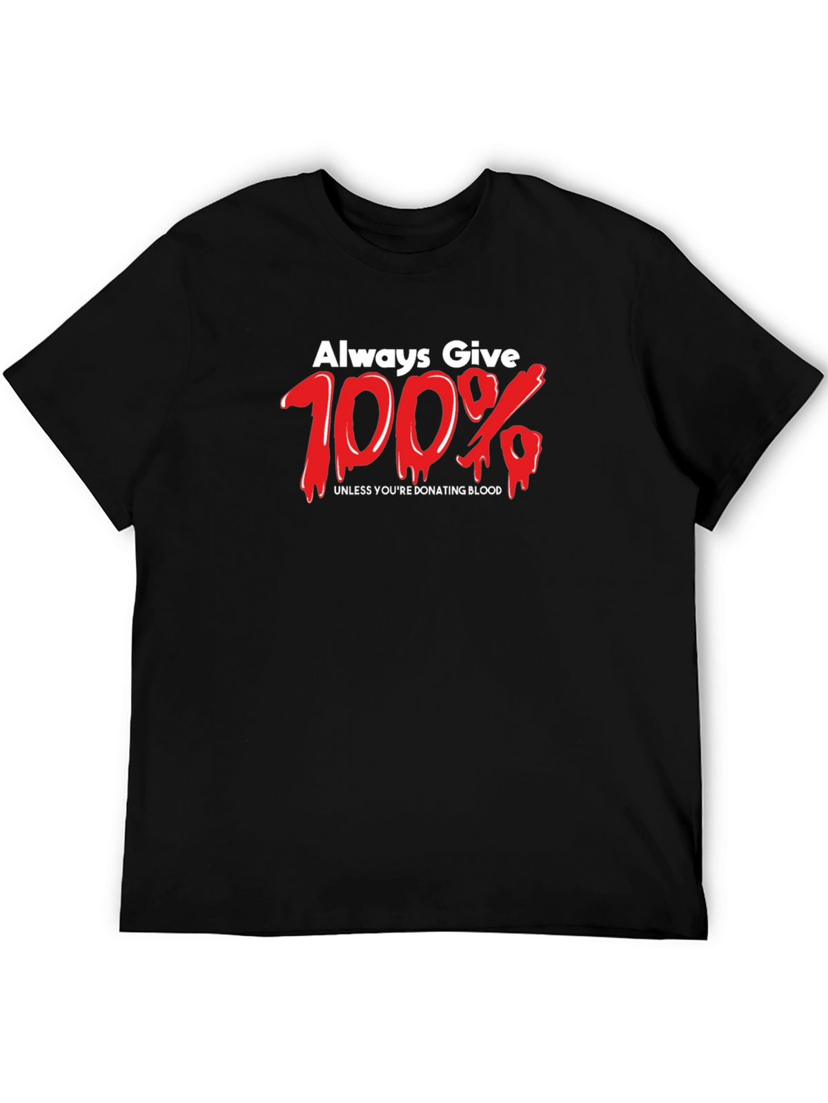 Always Give 100% Black Graphic Tee