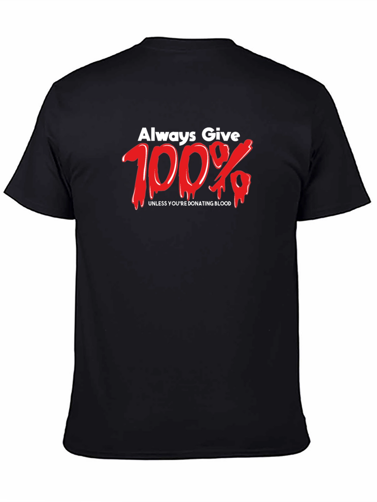 Always Give 100% Black Graphic Tee