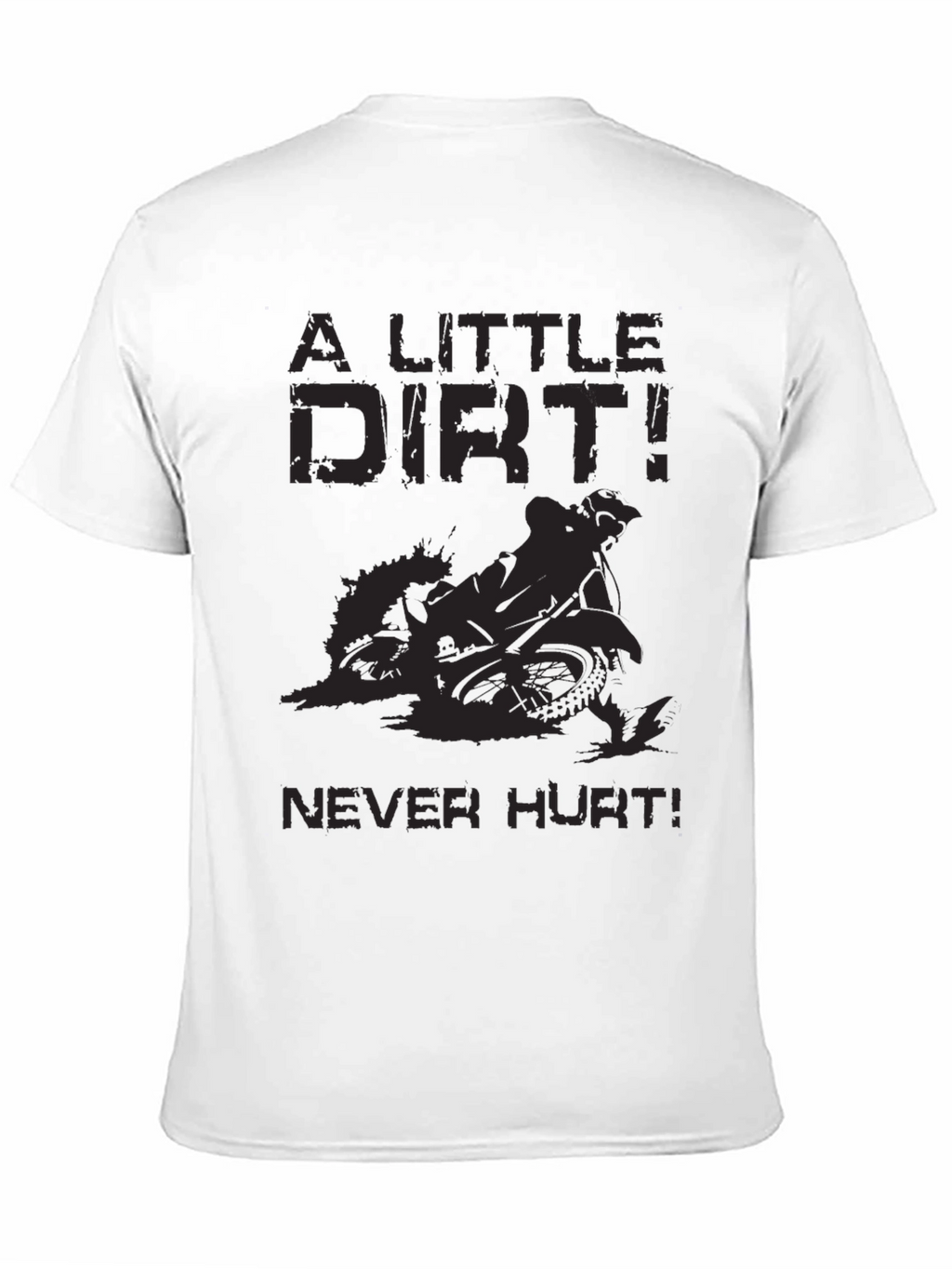 A Little Dirt Never Hurt Black T-Shirt