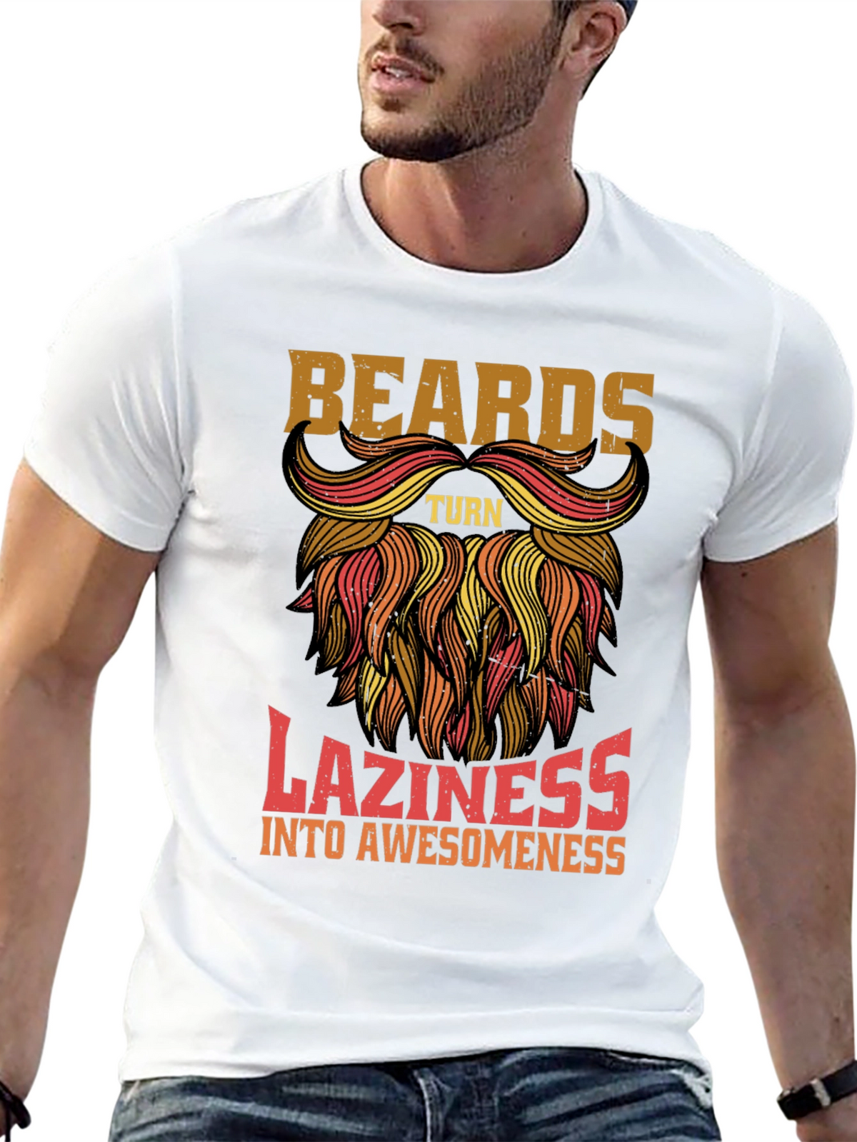 Beards Turn Laziness into Awesomeness Mens T-Shirt
