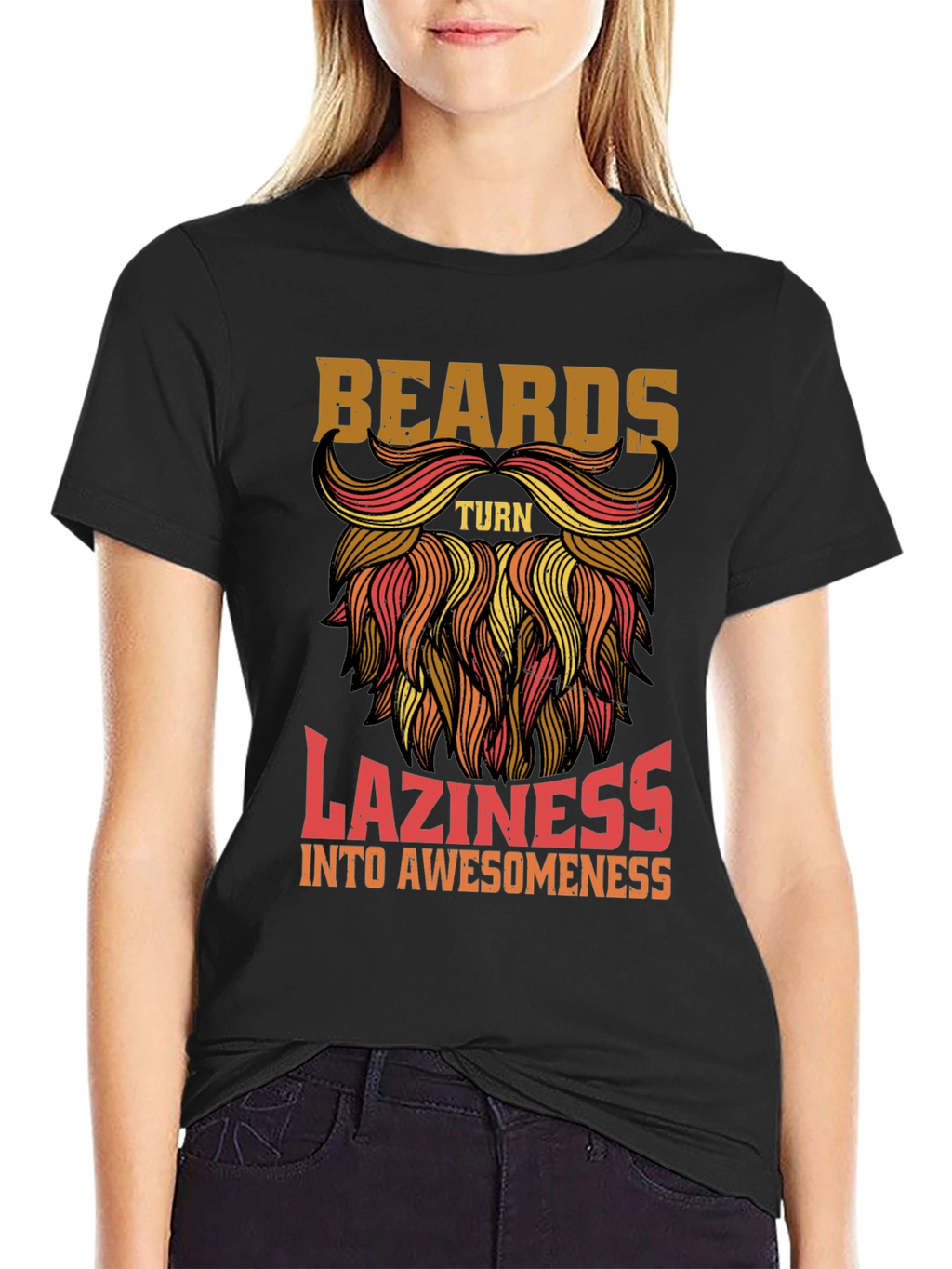 Beards Turn Laziness into Awesomeness Mens T-Shirt