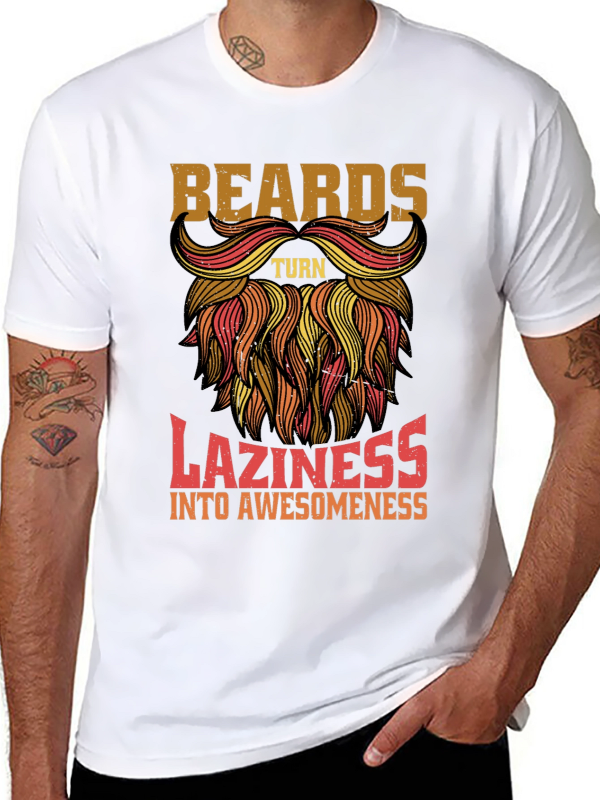 Beards Turn Laziness into Awesomeness Mens T-Shirt
