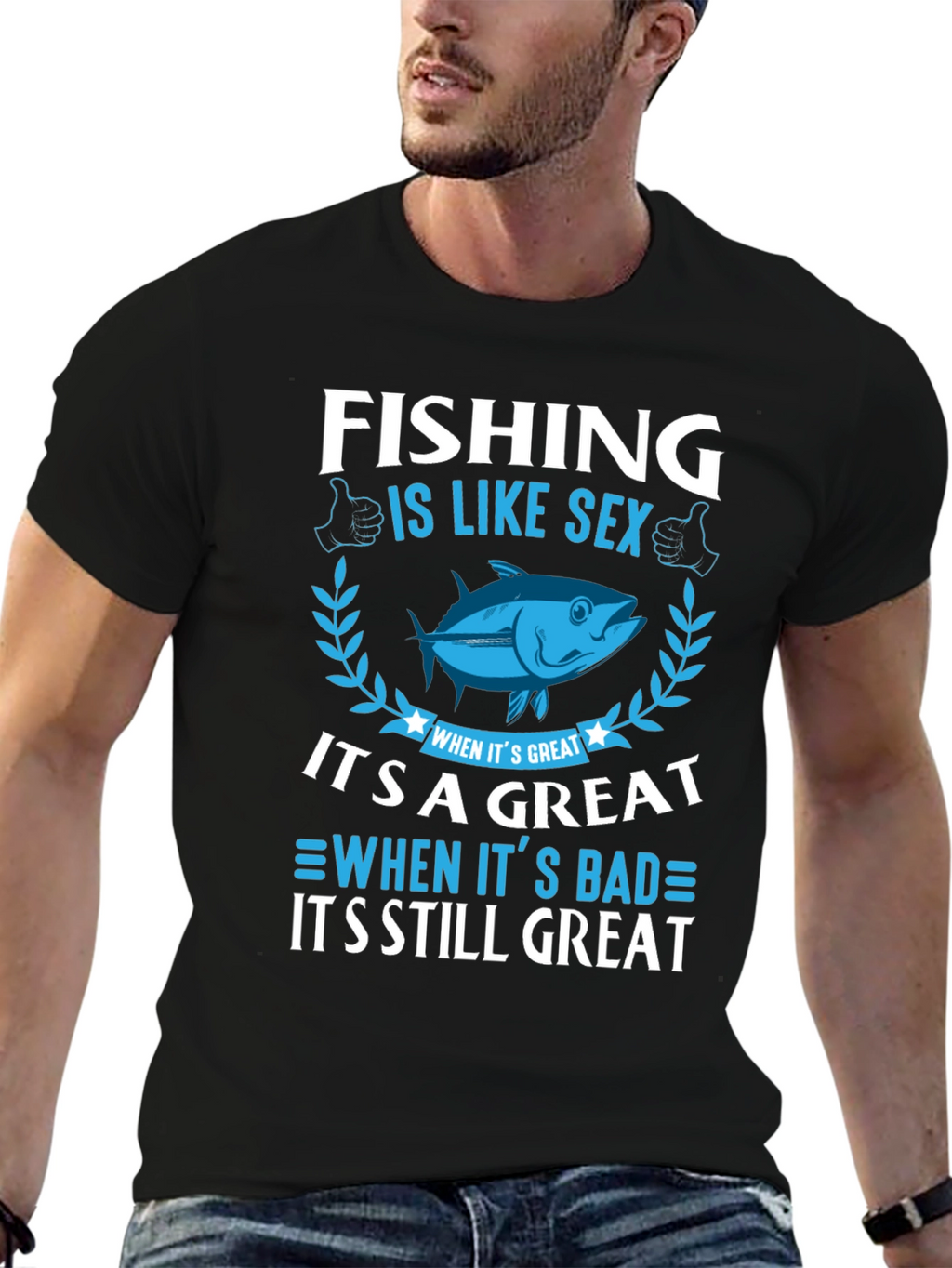 Fishing Is Like Sex Funny Graphic T-Shirt
