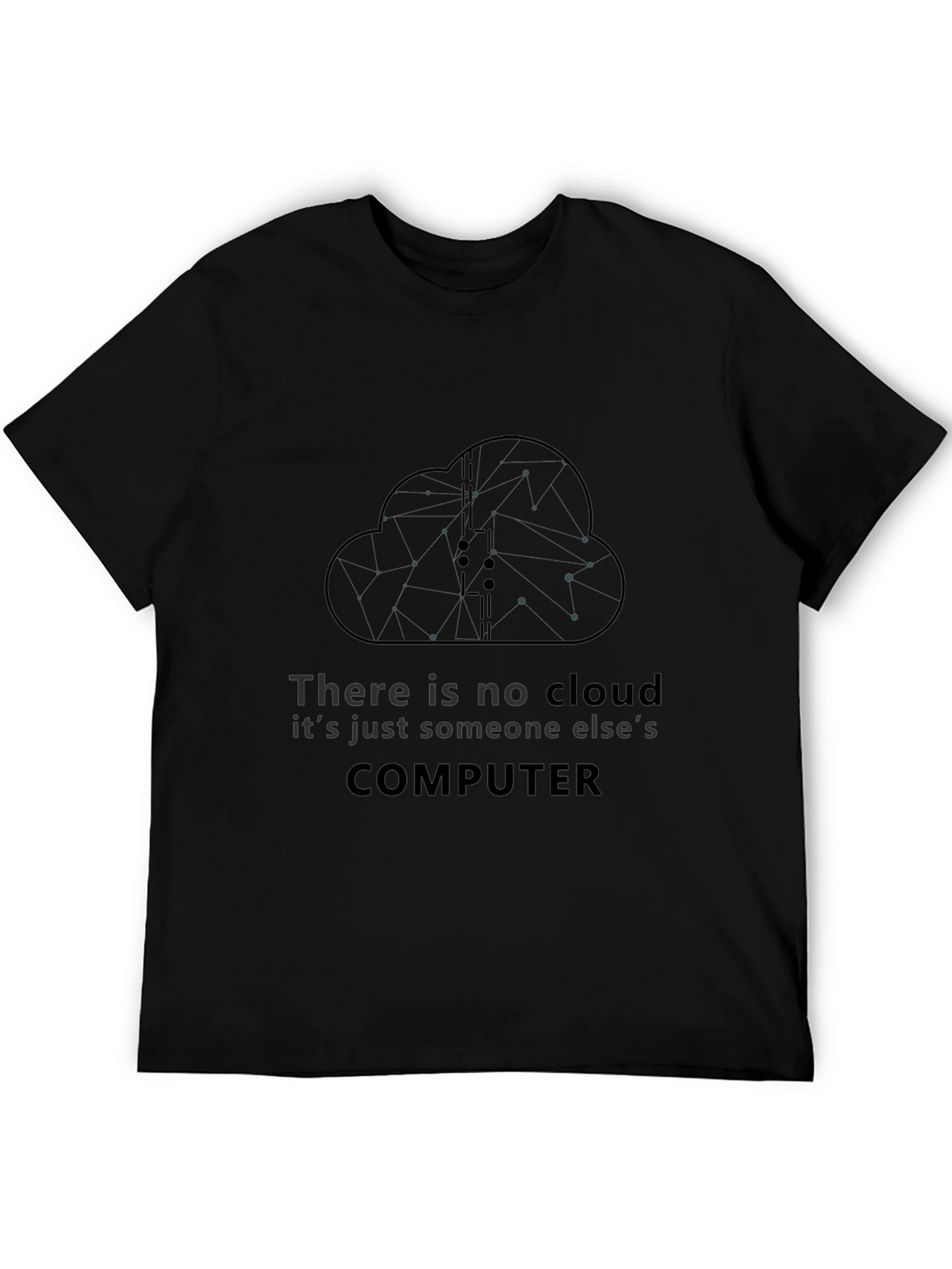 There Is No Cloud T-Shirt
