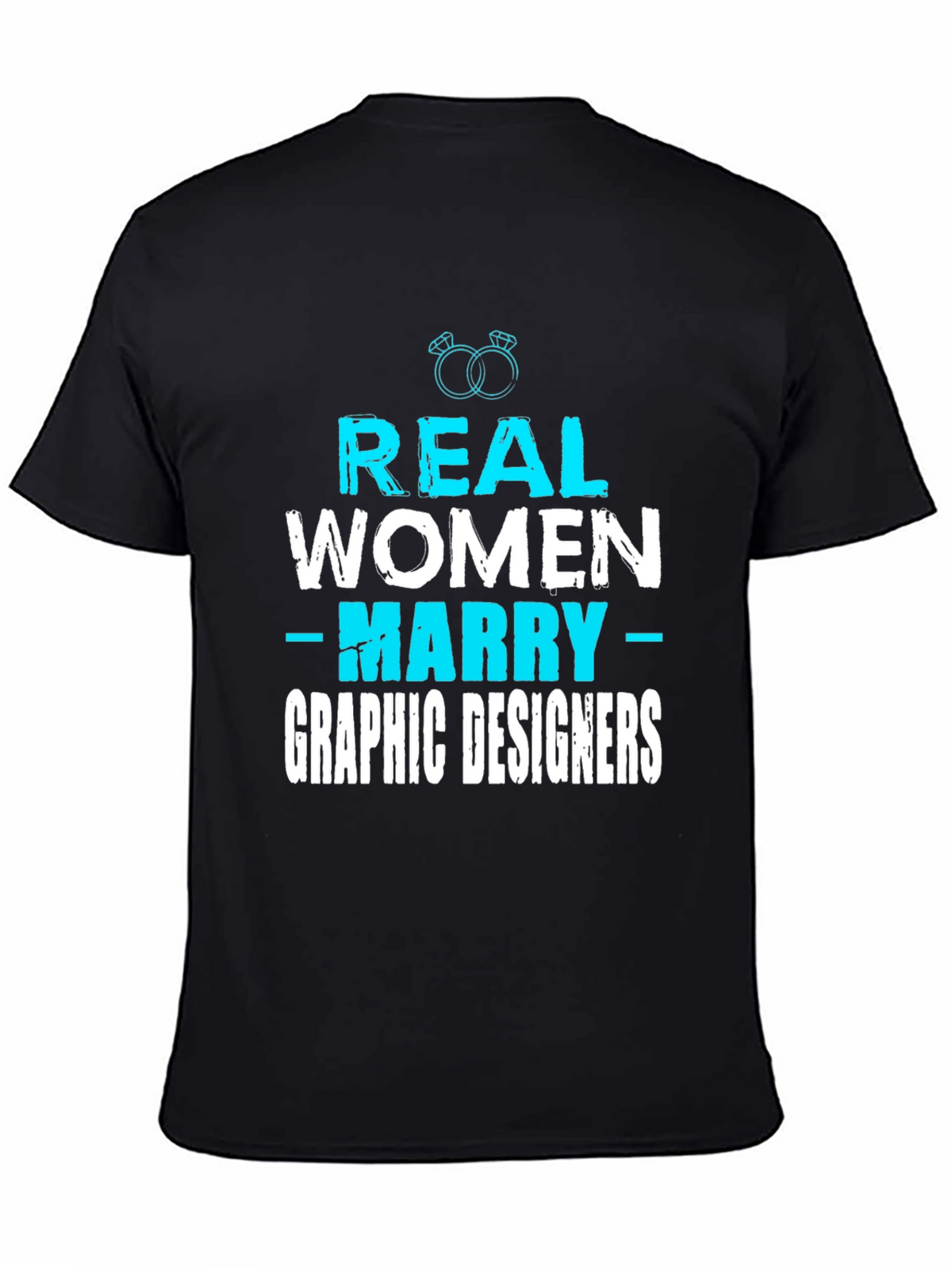 Real Women Marry Graphic Designers T-Shirt