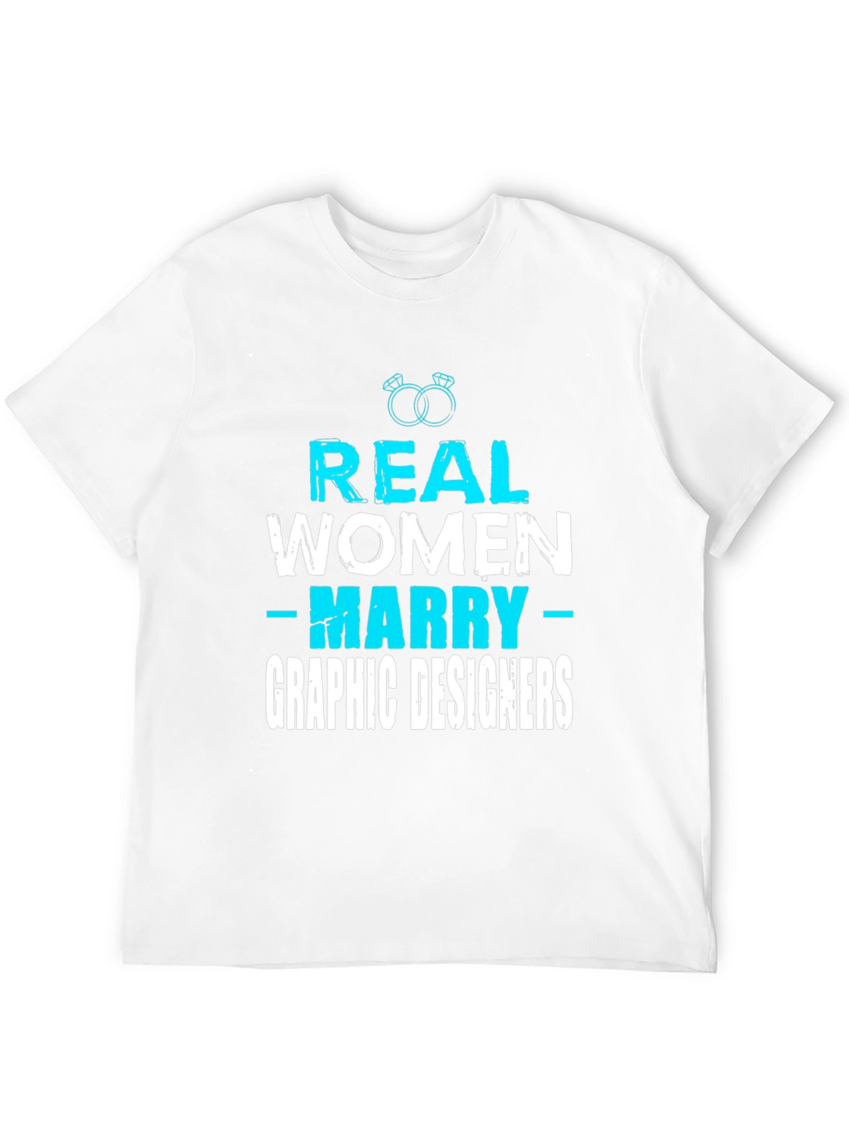 Real Women Marry Graphic Designers T-Shirt