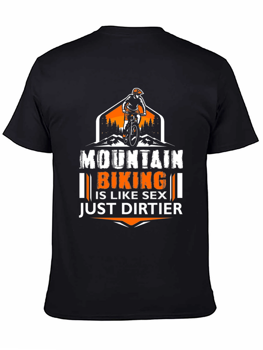 Mountain Biking Graphic Tee - Just Dirtier!