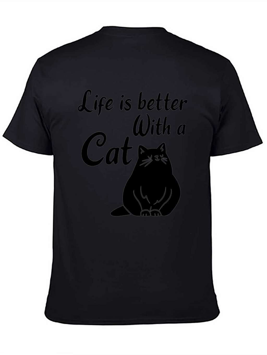 Life is Better With a Cat Graphic T-Shirt