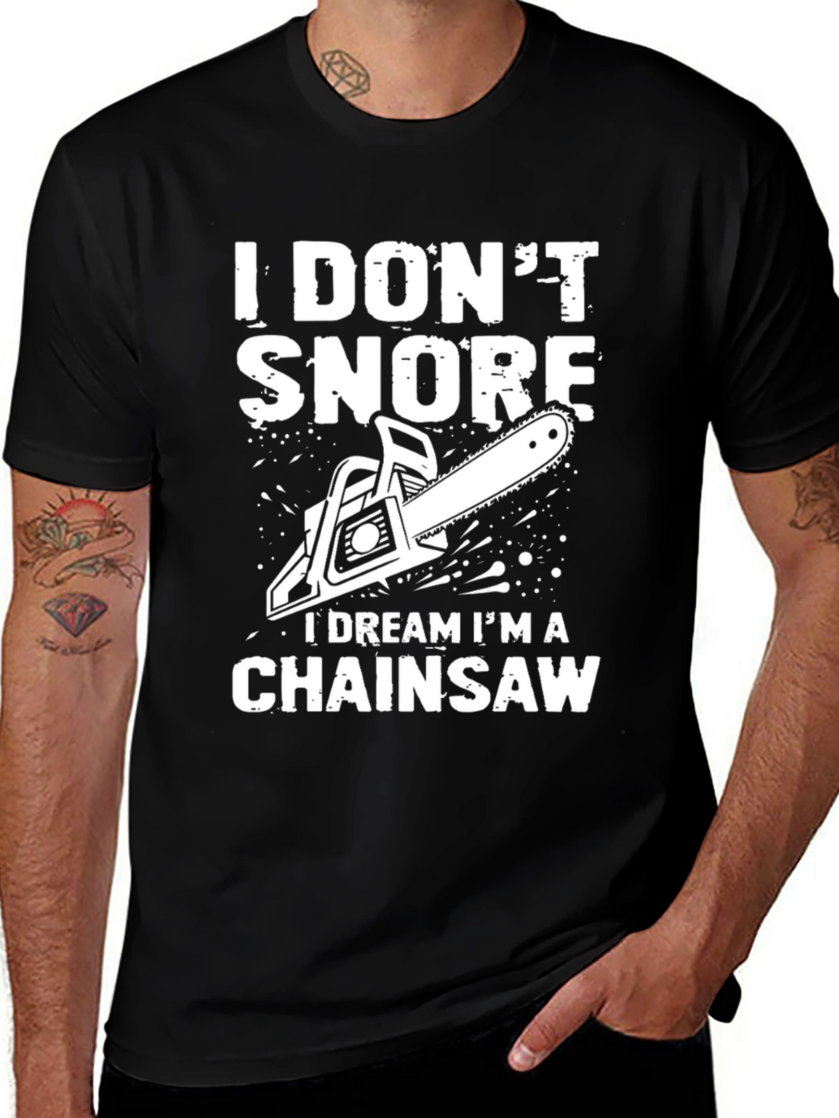 I Dont Snore Chainsaw Dream T-Shirt