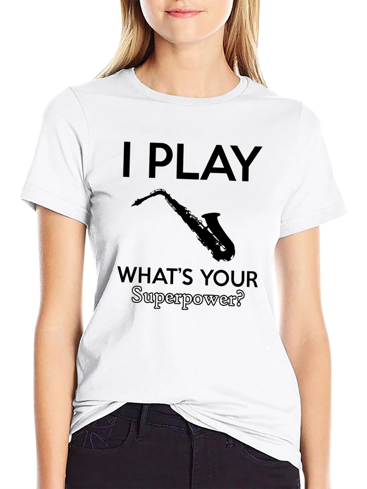 I Play Saxophone - Whats Your Superpower? T-Shirt