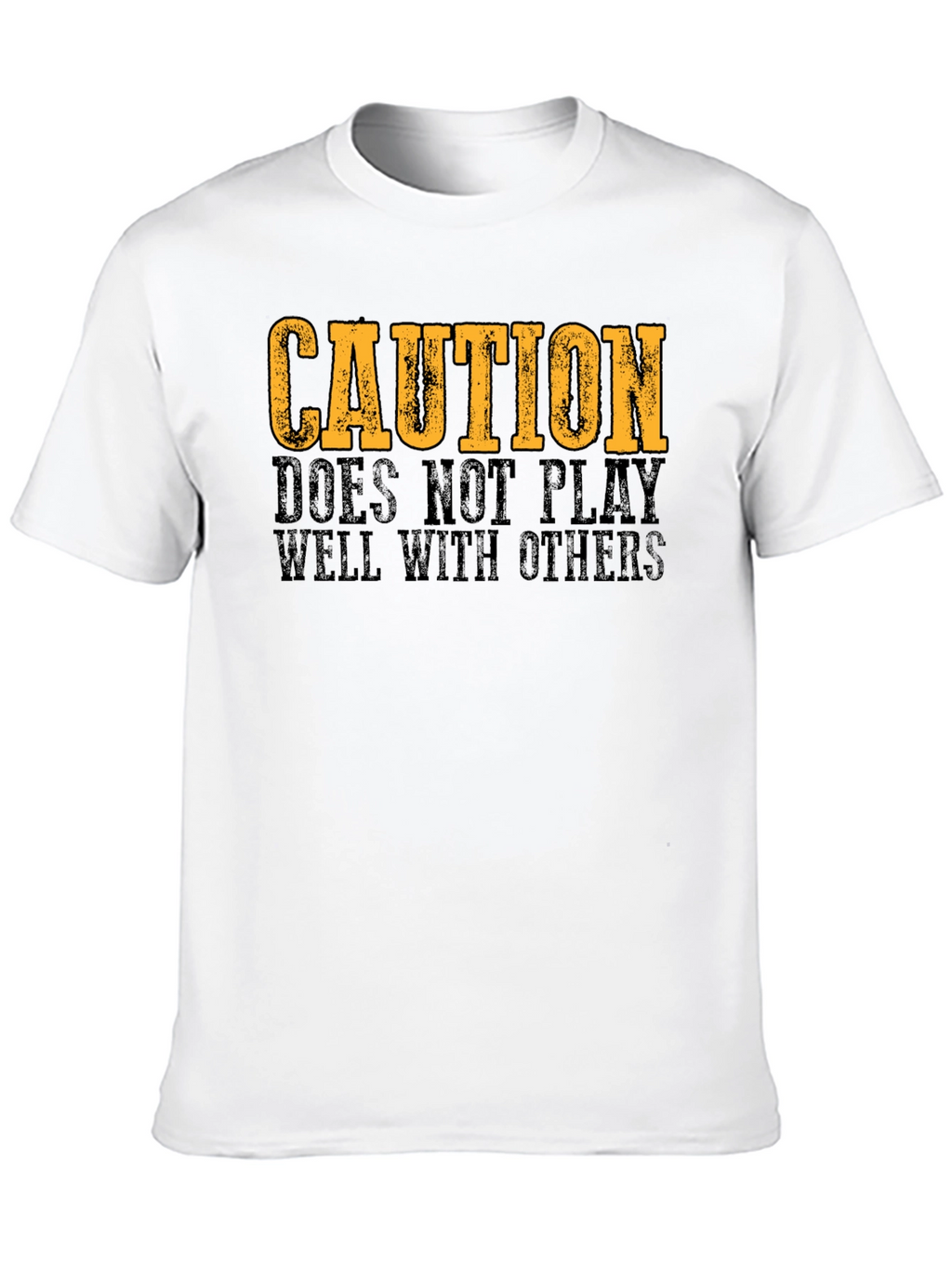 Caution T-Shirt - Does Not Play Well With Others