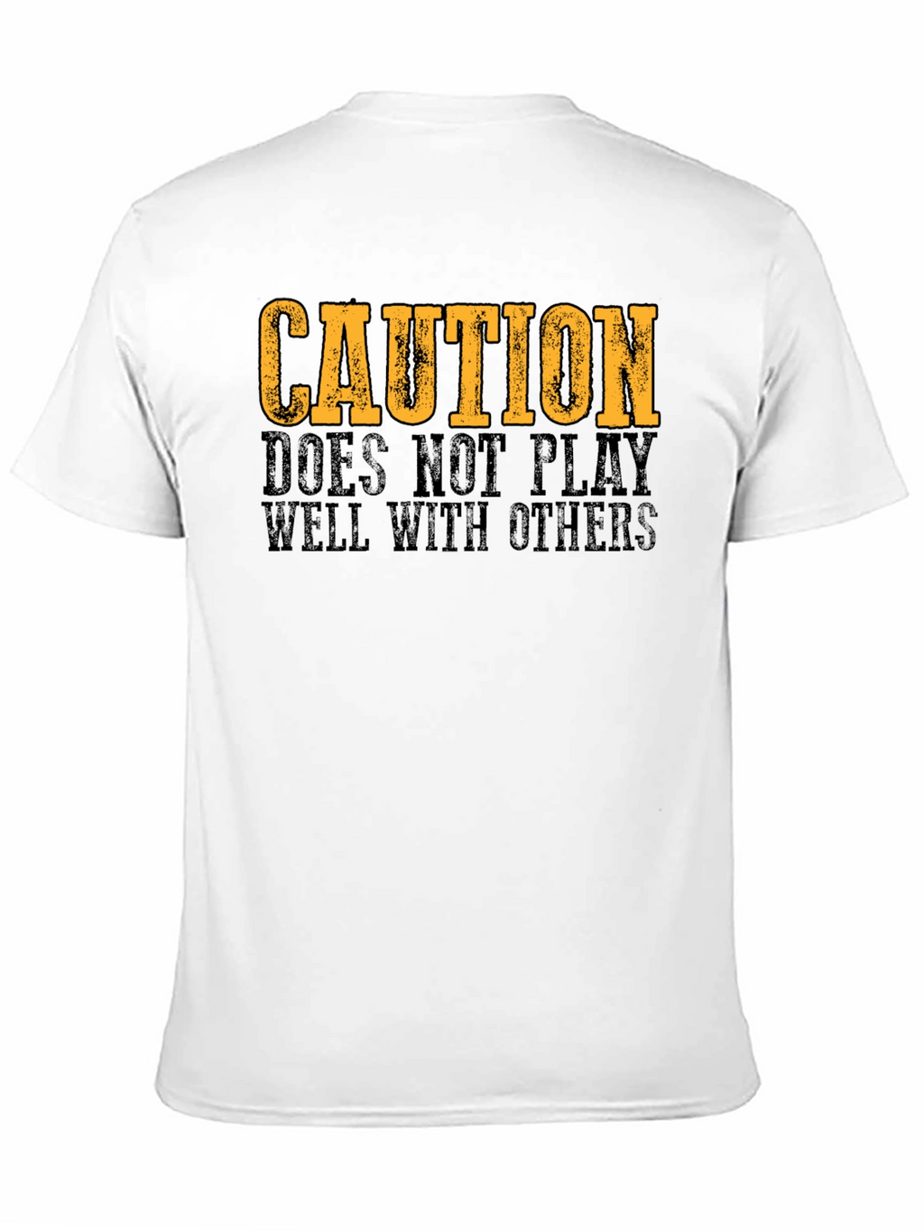 Caution T-Shirt - Does Not Play Well With Others