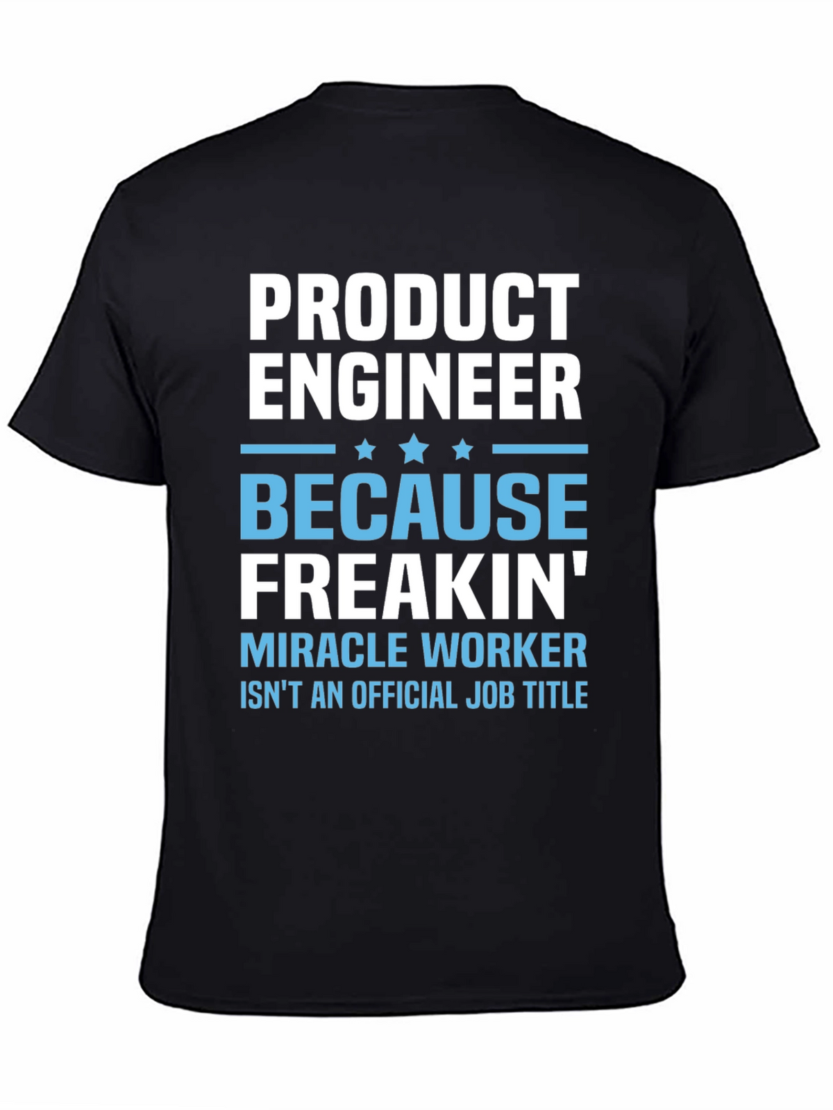 Product Engineer Humor T-Shirt