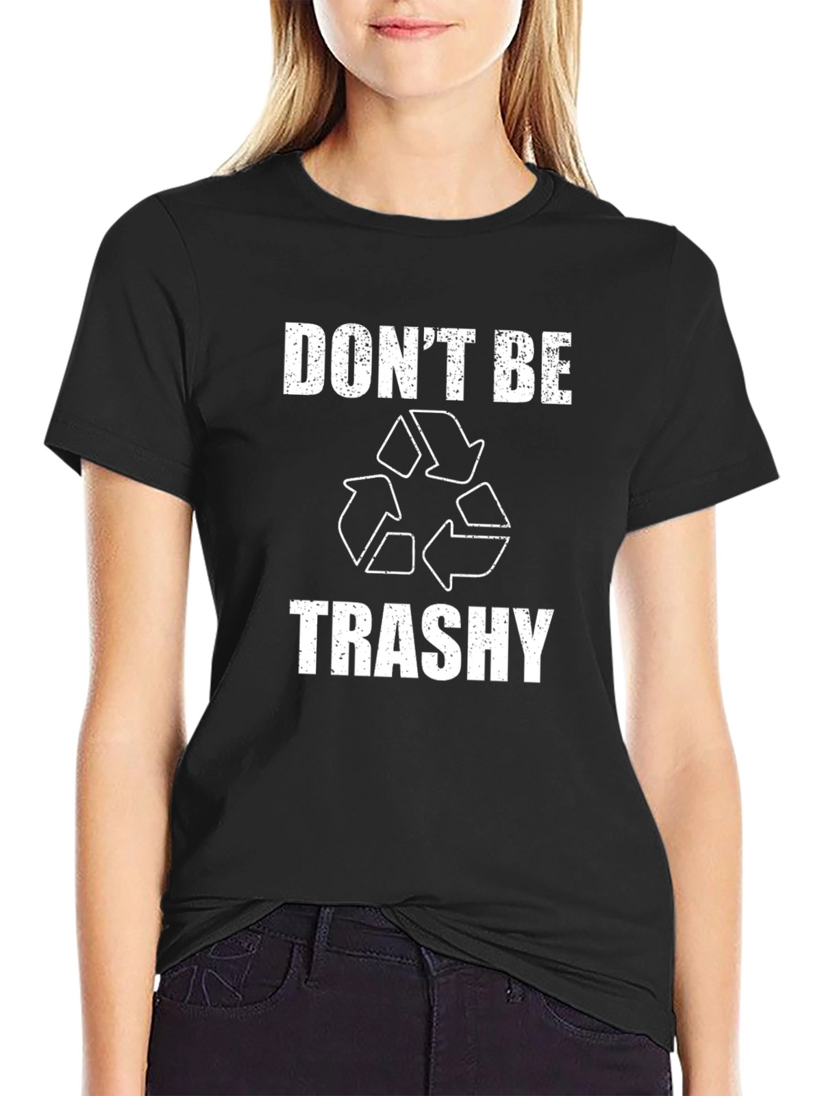 Dont Be Trashy Recycling T-Shirt
