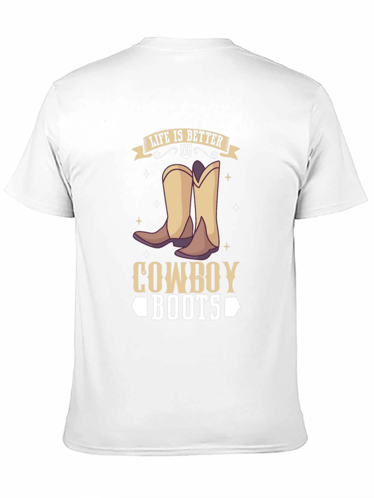 Life is Better in Cowboy Boots T-Shirt