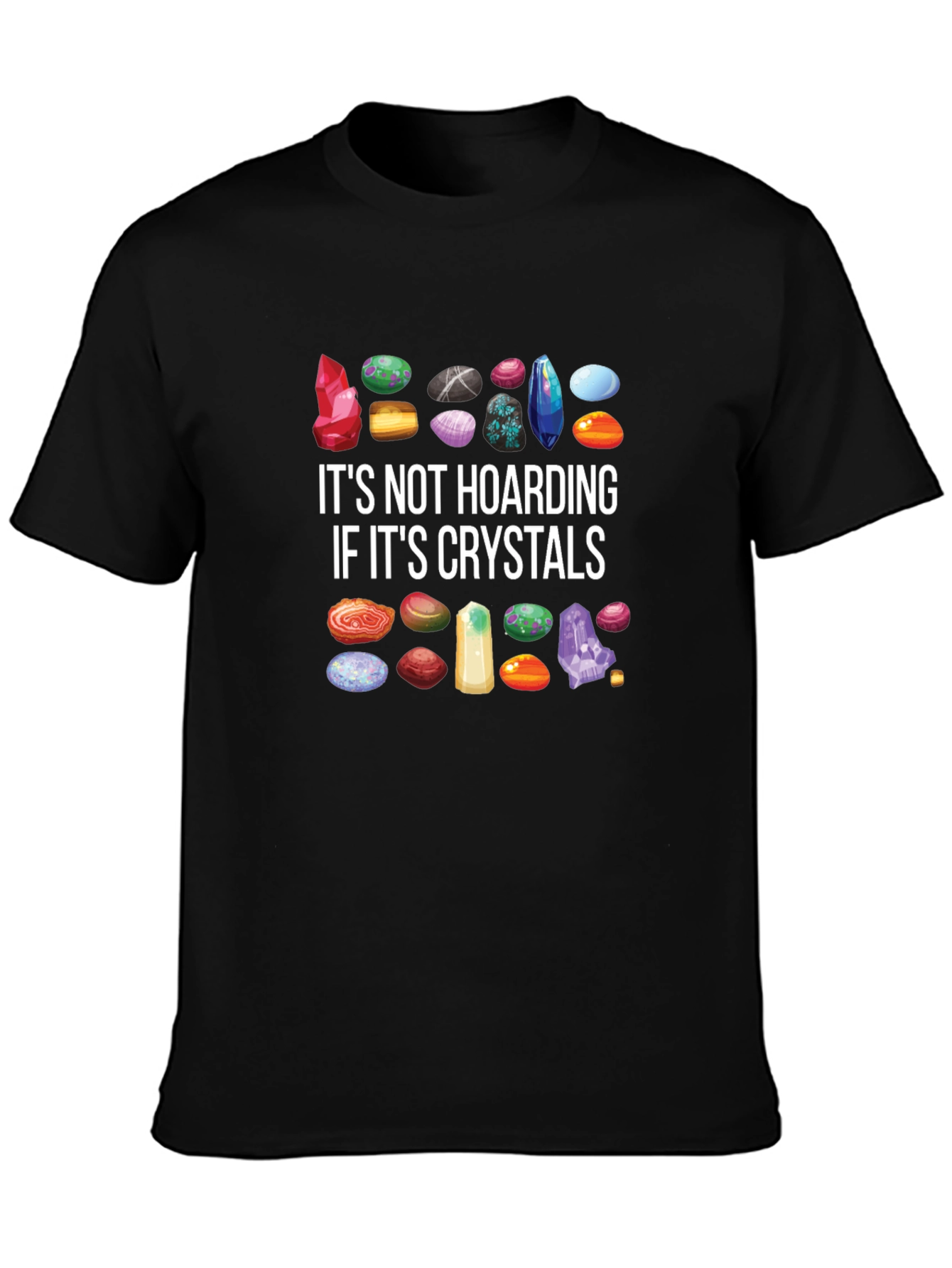 Crystal Hoarding T-Shirt - Gem Collector Tee