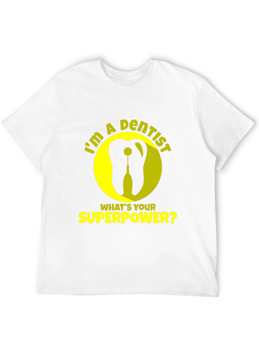 Dentist Superpower T-Shirt - Funny Dental Tee