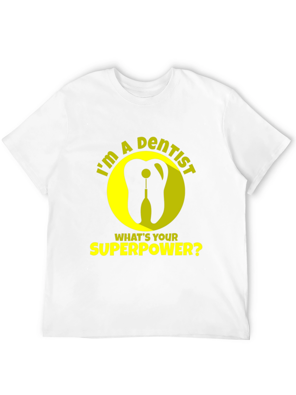 Dentist Superpower T-Shirt - Funny Dental Tee
