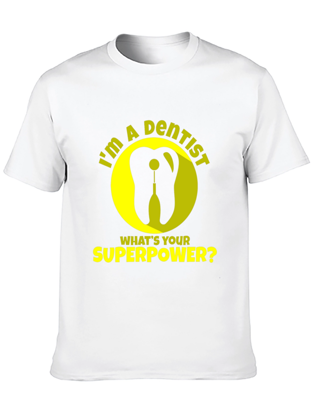 Dentist Superpower T-Shirt - Funny Dental Tee