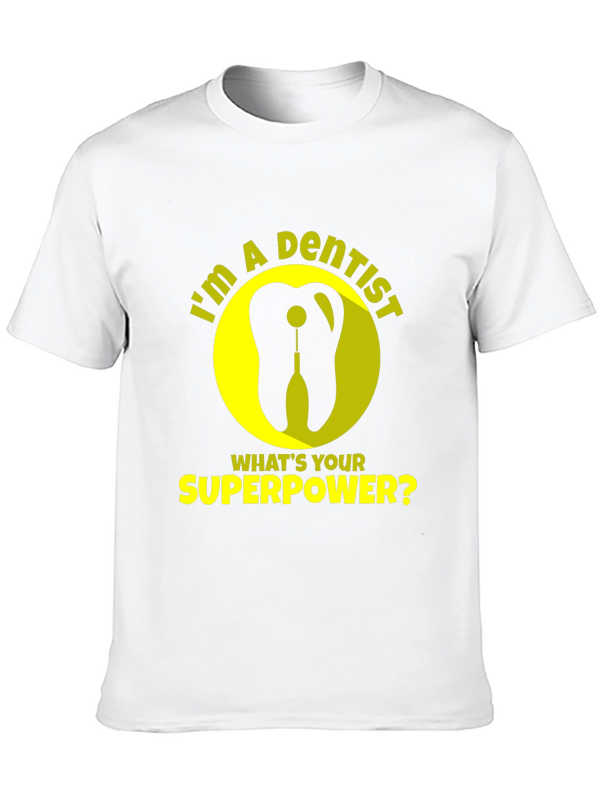 Dentist Superpower T-Shirt - Funny Dental Tee