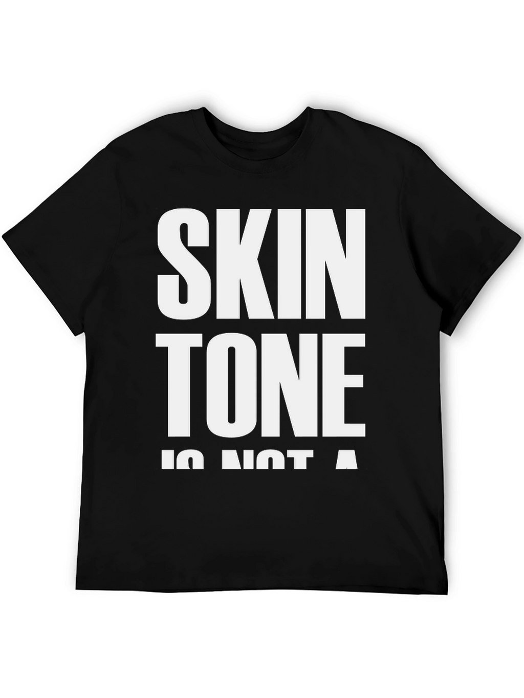 Skin Tone is Not a Crime T-Shirt - Black
