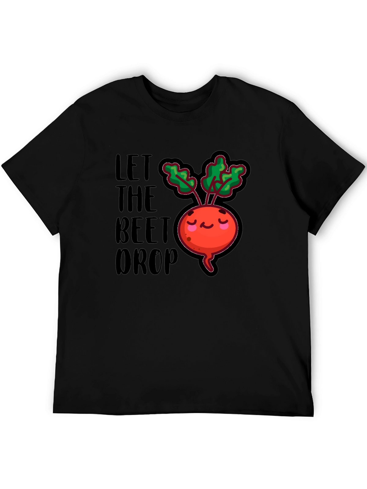 Let The Beet Drop Funny Graphic T-Shirt