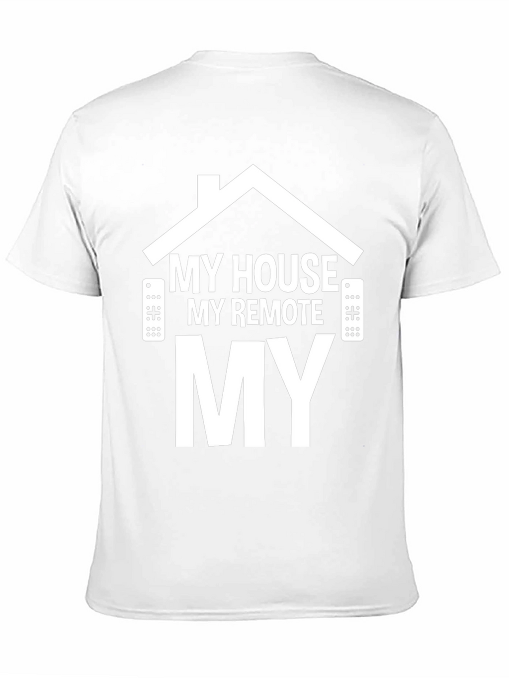 My House My Remote My TV T-Shirt