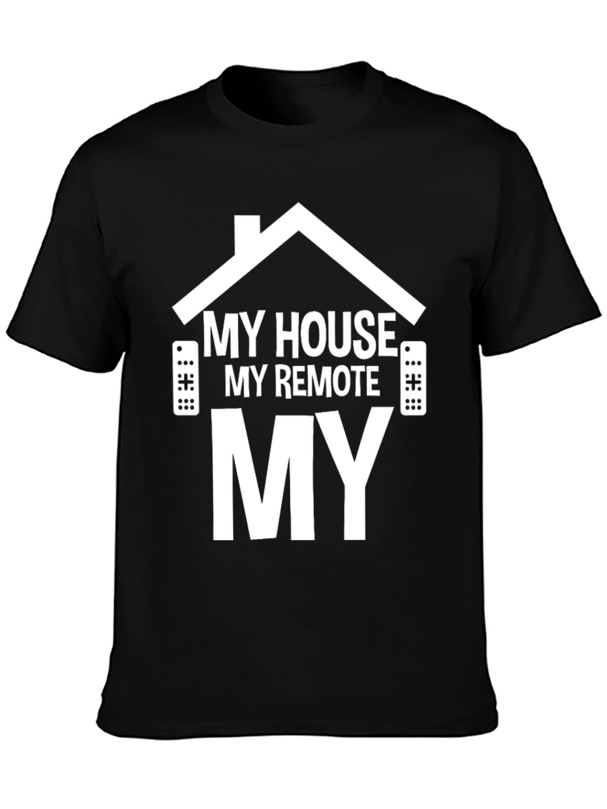 My House My Remote My TV T-Shirt
