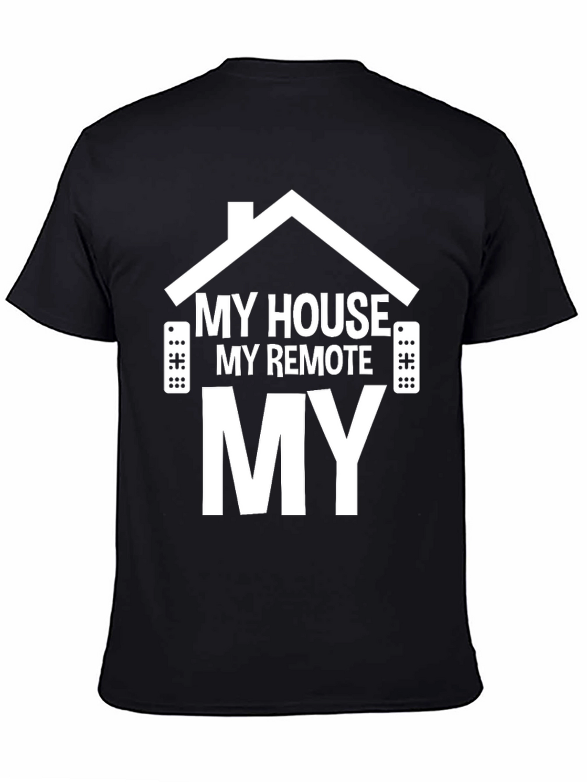 My House My Remote My TV T-Shirt