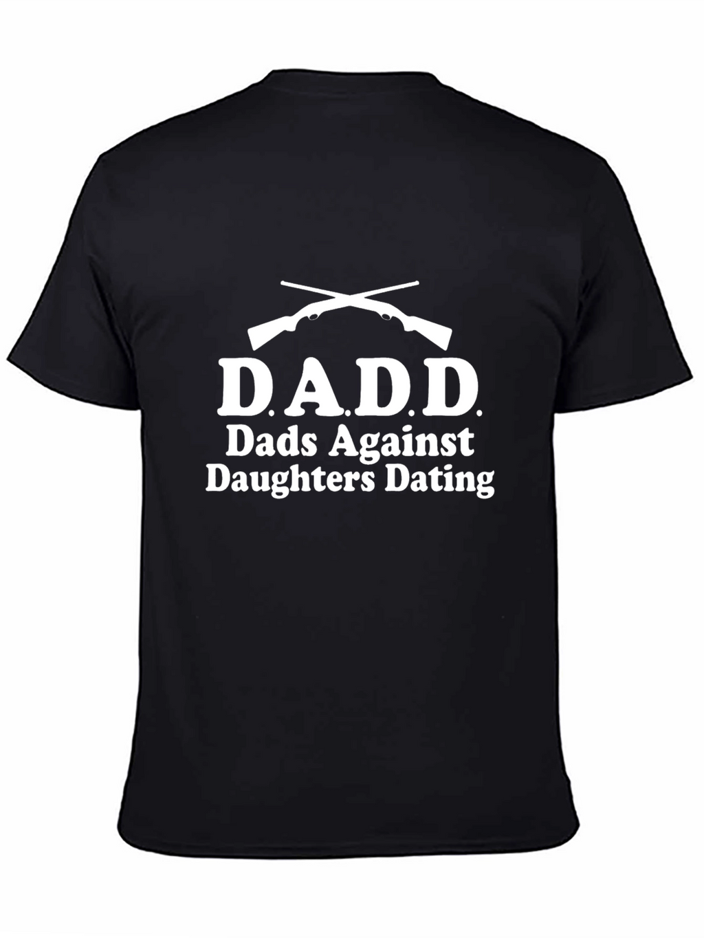 D.A.D.D. Tee - Dads Against Daughters Dating Novelty T-Shirt