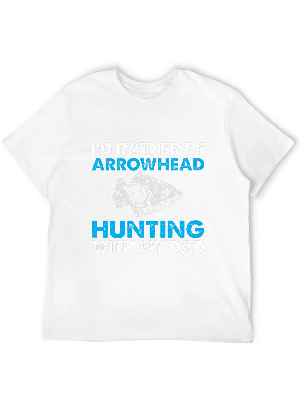 Arrowhead Hunting With My Dad T-Shirt