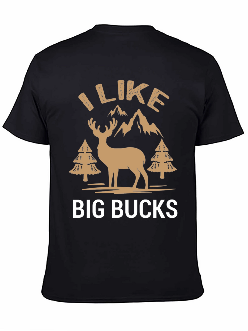 I Like Big Bucks Graphic T-Shirt