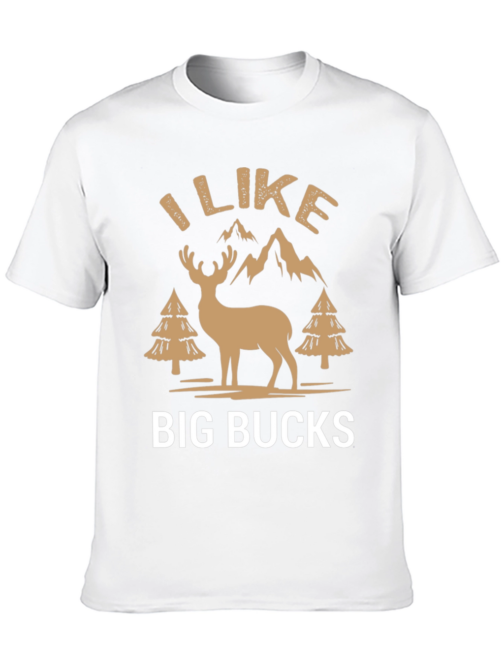 I Like Big Bucks Graphic T-Shirt