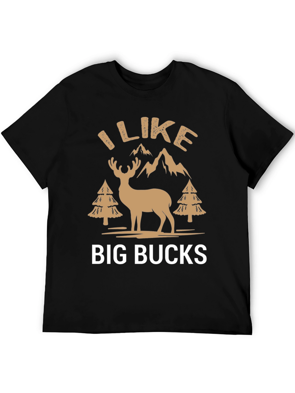 I Like Big Bucks Graphic T-Shirt