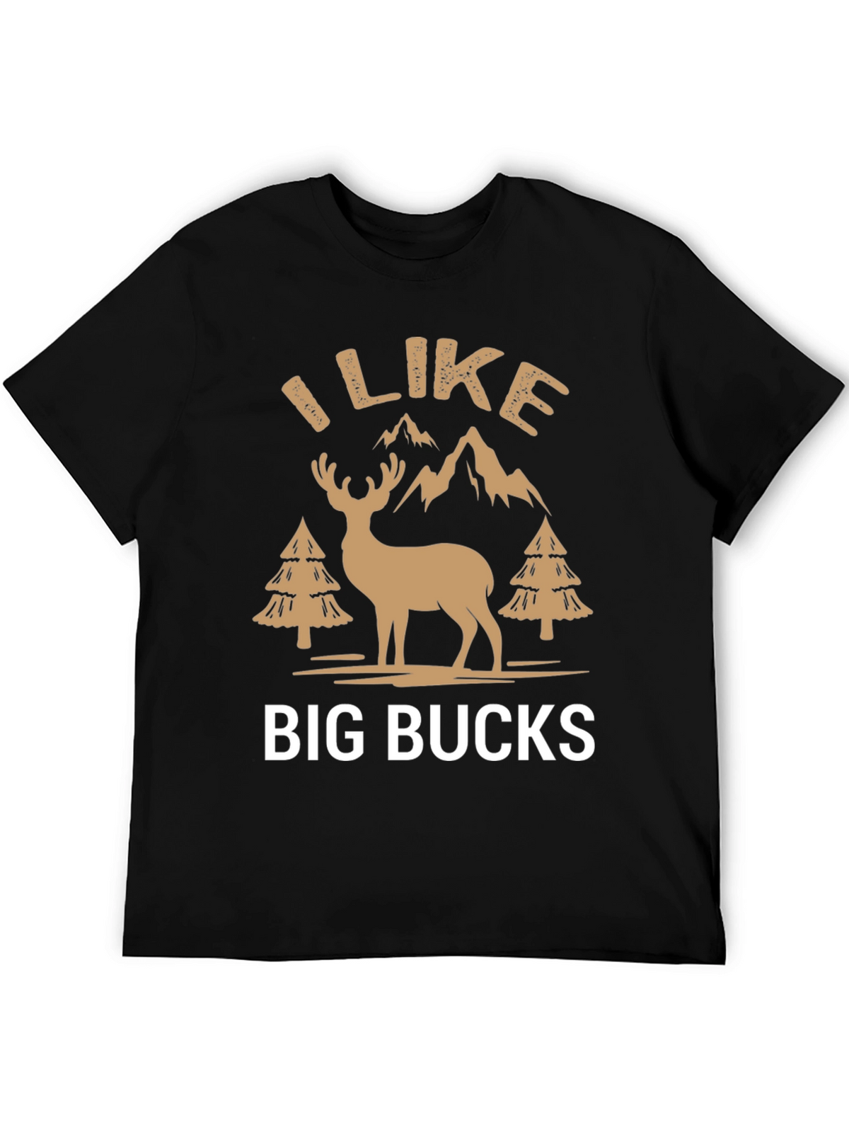 I Like Big Bucks Graphic T-Shirt