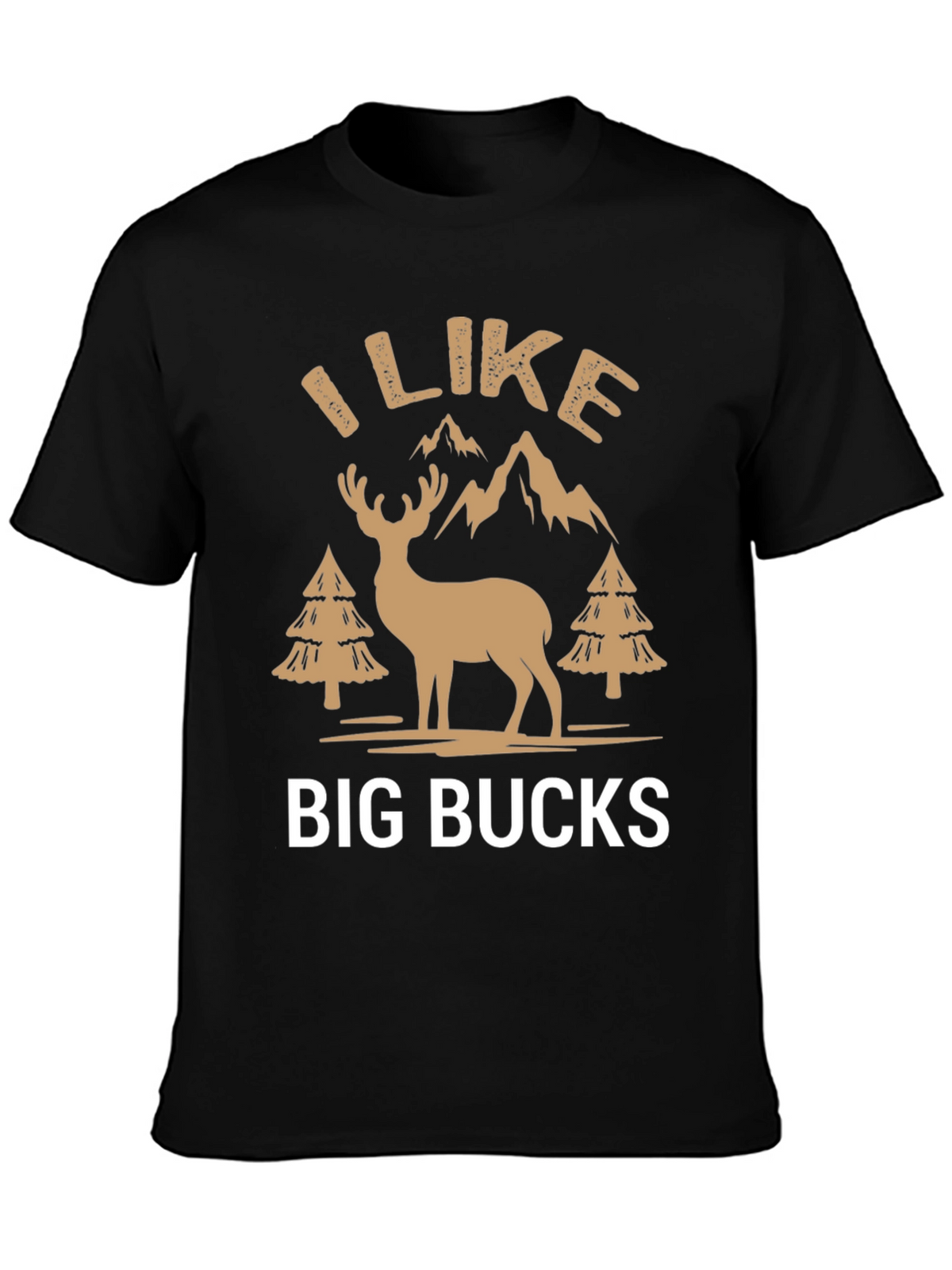I Like Big Bucks Graphic T-Shirt