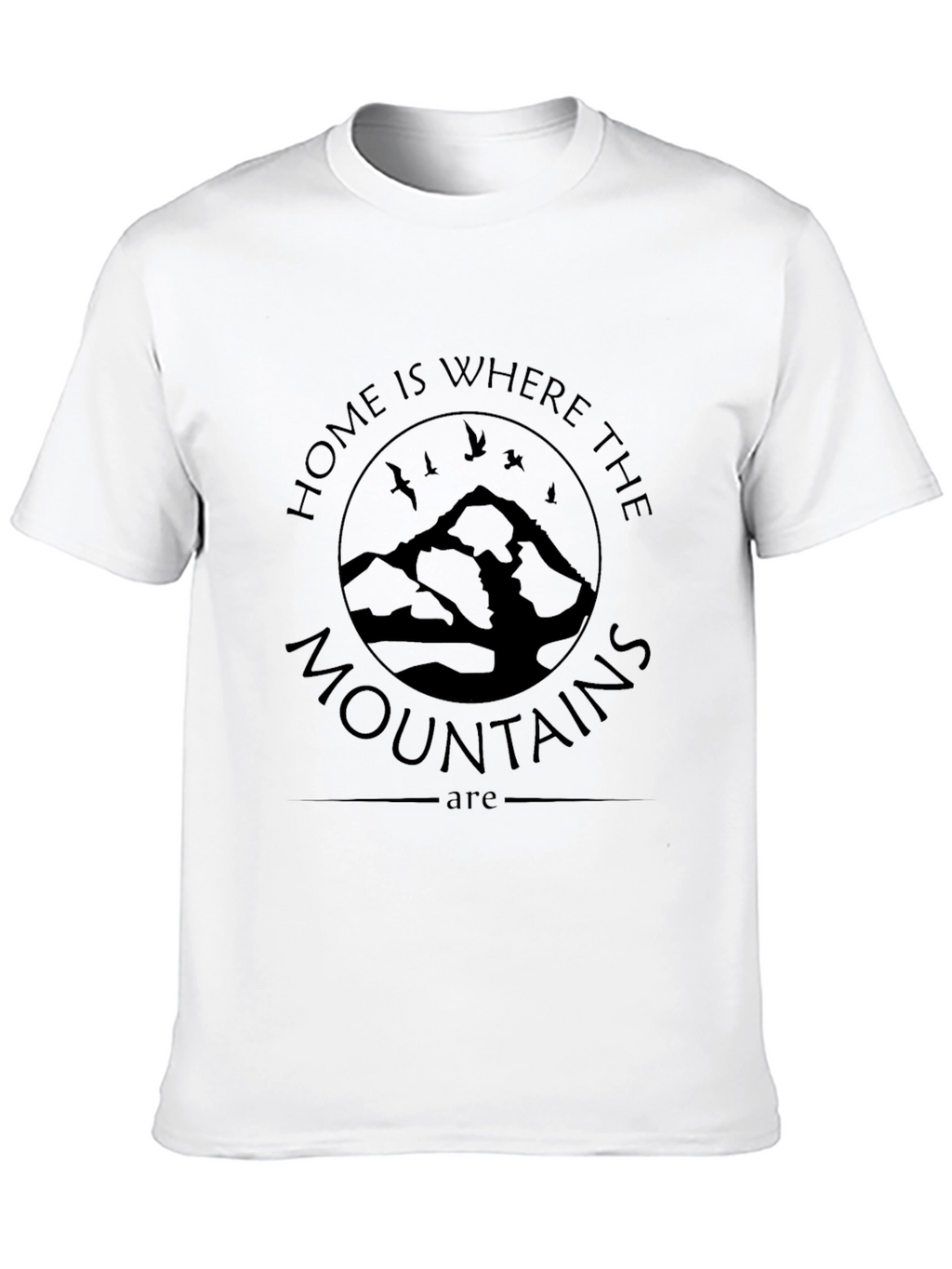 Home Is Where The Mountains Are Black T-Shirt