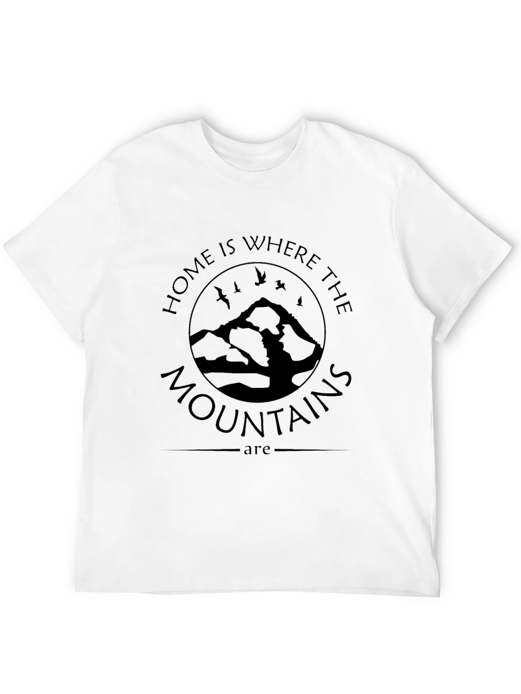 Home Is Where The Mountains Are Black T-Shirt