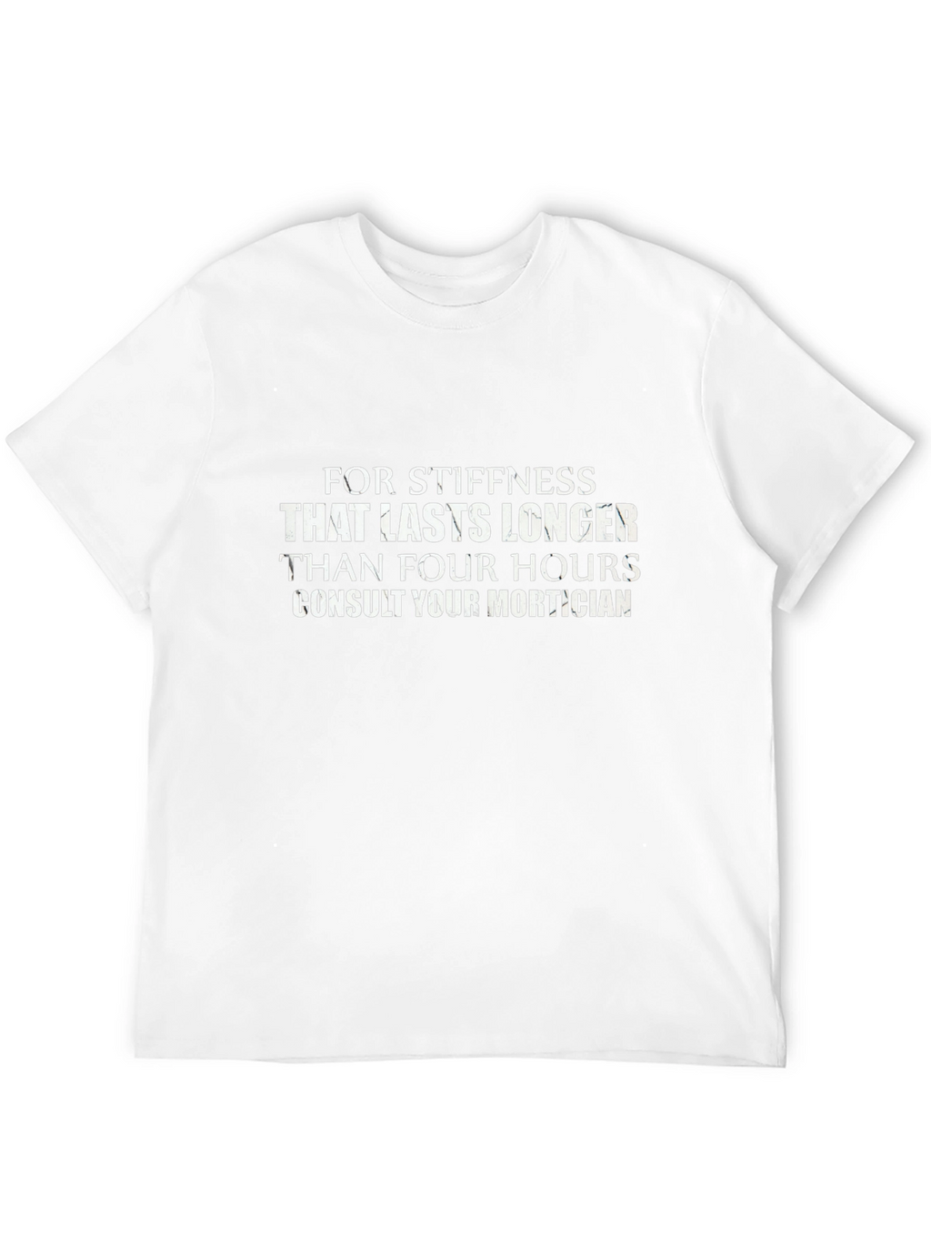 Stiffness Mortician Humor T-Shirt